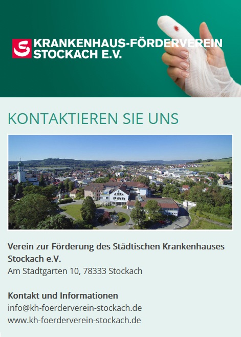 Kontaktieren Sie uns  Verein zur Förderung des Städtischen Krankenhauses Stockach e.V.  Am Stadtgarten 10, 78333 Stockach     Kontakt und Informationen  info@kh-foerderverein-stockach.de www.kh-foerderverein-stockach.de 